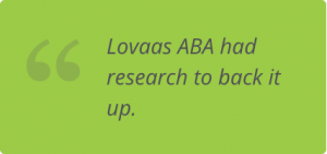 Lovaas ABA had research to back it up.